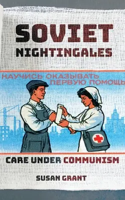Usignoli sovietici: Cura sotto il comunismo - Soviet Nightingales: Care Under Communism