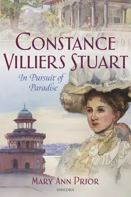 Constance Villiers Stuart e la ricerca del paradiso - Constance Villiers Stuart and the Pursuit of Paradise