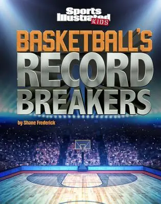 I record del basket - Basketball's Record Breakers