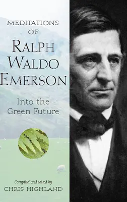 Meditazioni di Ralph Waldo Emerson: Nel futuro verde - Meditations of Ralph Waldo Emerson: Into the Green Future