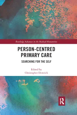 Cure primarie centrate sulla persona: Alla ricerca del sé - Person-centred Primary Care: Searching for the Self