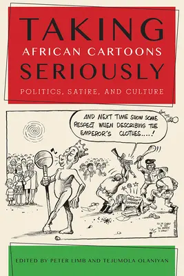 Prendere sul serio i cartoni animati africani: Politica, satira e cultura - Taking African Cartoons Seriously: Politics, Satire, and Culture