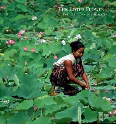 Il fiore di loto: Un tessuto nascosto nell'acqua - The Lotus Flower: A Textile Hidden in the Water