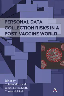 Rischi della raccolta di dati personali in un mondo post-vaccino - Personal Data Collection Risks in a Post-Vaccine World