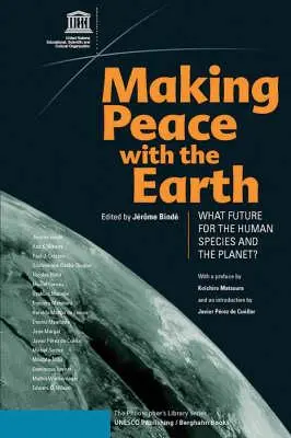 Fare pace con la Terra: Quale futuro per la specie umana e il pianeta? - Making Peace with the Earth: What Future for the Human Species and the Planet