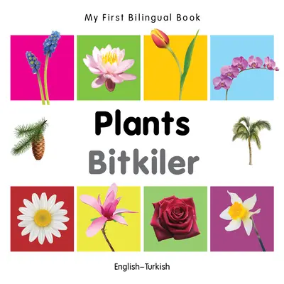 Il mio primo libro bilingue - Piante (inglese-turco) - My First Bilingual Book-Plants (English-Turkish)