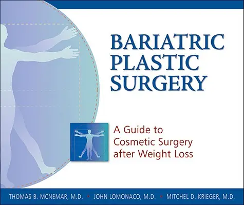 Chirurgia plastica bariatrica: Guida alla chirurgia estetica dopo la perdita di peso - Bariatric Plastic Surgery: A Guide to Cosmetic Surgery After Weight Loss