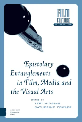 Impegni epistolari nel cinema, nei media e nelle arti visive - Epistolary Entanglements in Film, Media and the Visual Arts