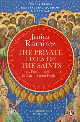 Le vite private dei santi - Potere, passione e politica nell'Inghilterra anglosassone - Private Lives of the Saints - Power, Passion and Politics in Anglo-Saxon England