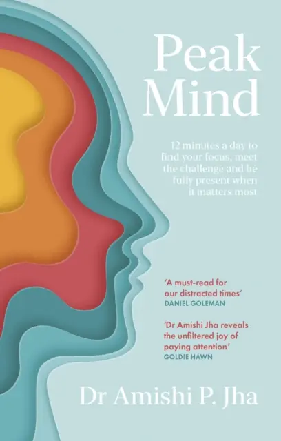 Peak Mind - Trovare la concentrazione, possedere l'attenzione, investire 12 minuti al giorno - Peak Mind - Find Your Focus, Own Your Attention, Invest 12 Minutes a Day