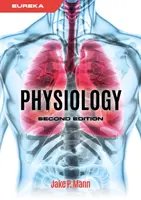 Eureka: Fisiologia, seconda edizione (Mann Jake (Paediatric Hepatology Registrar Birmingham Children's Hospital)) - Eureka: Physiology, second edition (Mann Jake (Paediatric Hepatology Registrar Birmingham Children's Hospital))