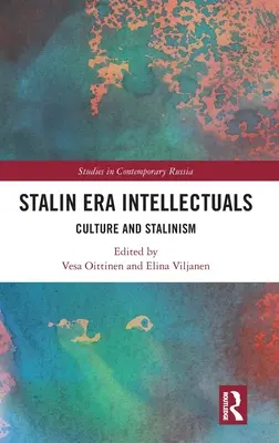 Intellettuali dell'era staliniana: Cultura e stalinismo - Stalin Era Intellectuals: Culture and Stalinism