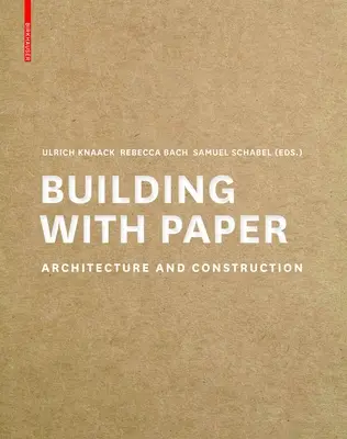 Costruire con la carta: Architettura e costruzione - Building with Paper: Architecture and Construction