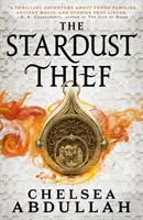 Il ladro di polvere di stelle - Un esordio affascinante della nuova stella più brillante del fantasy - Stardust Thief - A SPELLBINDING DEBUT FROM FANTASY'S BRIGHTEST NEW STAR