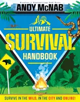 Ultimate Survival Handbook - Sopravvivere in natura, in città e online! - Ultimate Survival Handbook - Survive in the wild, in the city and online!