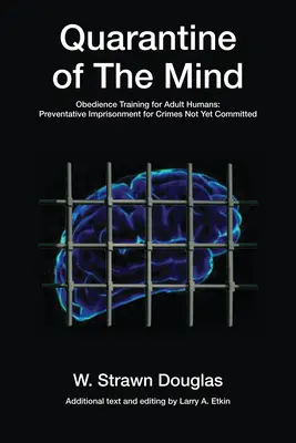 La quarantena della mente: Addestramento all'obbedienza per umani adultivolume 28 - Quarantine of the Mind: Obedience Training for Adult Humansvolume 28