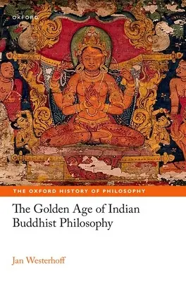 L'età d'oro della filosofia buddista indiana - The Golden Age of Indian Buddhist Philosophy