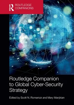 Routledge Companion to Global Cyber-Security Strategy (Compendio di strategia di sicurezza informatica globale) - Routledge Companion to Global Cyber-Security Strategy