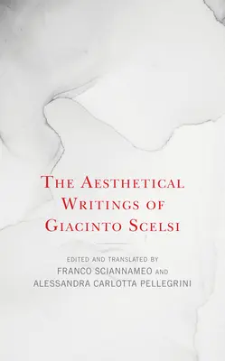 Gli scritti estetici di Giacinto Scelsi - The Aesthetical Writings of Giacinto Scelsi