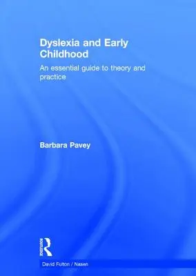 Dislessia e prima infanzia: Una guida essenziale alla teoria e alla pratica - Dyslexia and Early Childhood: An Essential Guide to Theory and Practice