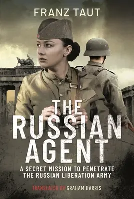 L'agente russo: Una missione segreta per penetrare nell'esercito di liberazione russo - The Russian Agent: A Secret Mission to Penetrate the Russian Liberation Army