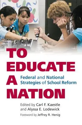 Educare una nazione: Strategie federali e nazionali di riforma scolastica - To Educate a Nation: Federal and National Strategies of School Reform
