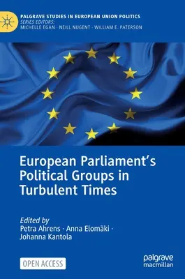 I gruppi politici del Parlamento europeo in tempi turbolenti - European Parliament's Political Groups in Turbulent Times