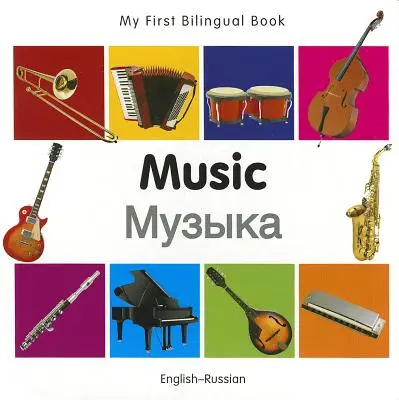 Il mio primo libro bilingue - Musica (inglese-russo) - My First Bilingual Book-Music (English-Russian)