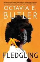 Fledgling - Lo straordinario romanzo finale di Octavia E. Butler - Fledgling - Octavia E. Butler's extraordinary final novel