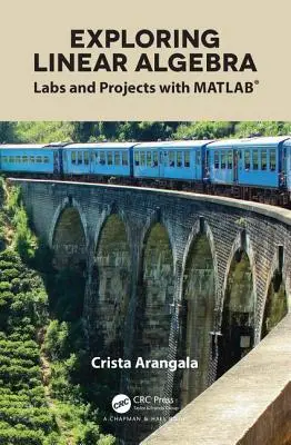Esplorare l'algebra lineare: Laboratori e progetti con Matlab(r) - Exploring Linear Algebra: Labs and Projects with Matlab(r)