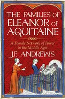 Le famiglie di Eleonora d'Aquitania - Una rete di potere femminile nel Medioevo - Families of Eleanor of Aquitaine - A Female Network of Power in the Middle Ages