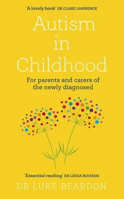Autismo nell'infanzia: Per i genitori e gli assistenti di persone con una diagnosi recente - Autism in Childhood: For Parents and Carers of the Newly Diagnosed