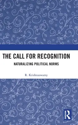 La richiesta di riconoscimento: Naturalizzare le norme politiche - The Call for Recognition: Naturalizing Political Norms