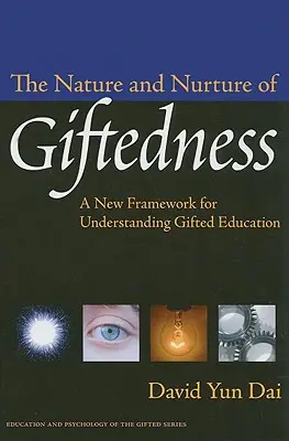 La natura e l'educazione dei talenti: Un nuovo quadro di riferimento per la comprensione dell'educazione dei talenti - The Nature and Nurture of Giftedness: A New Framework for Understanding Gifted Education