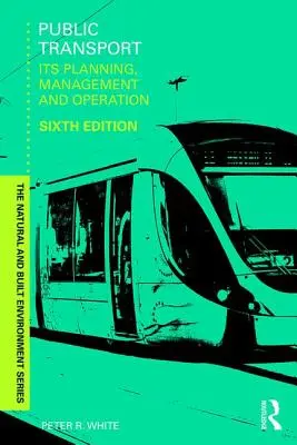 Trasporto pubblico: Pianificazione, gestione e funzionamento - Public Transport: Its Planning, Management and Operation