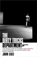 Reparto Trucchi Sporchi - La storia non raccontata della vera sezione Q, mente della guerra segreta della Seconda Guerra Mondiale - Dirty Tricks Department - The Untold Story of the Real-life Q Branch, the Masterminds of Second World War Secret Warfare
