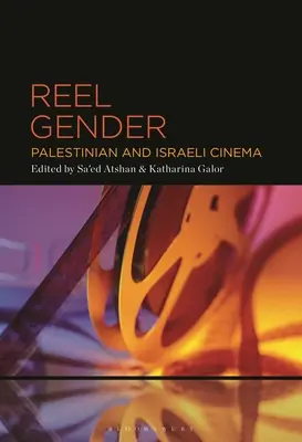 Reel Gender: Cinema palestinese e israeliano - Reel Gender: Palestinian and Israeli Cinema