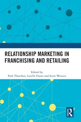 Il marketing relazionale nel franchising e nella vendita al dettaglio - Relationship Marketing in Franchising and Retailing