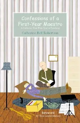 Confessioni di un maestro del primo anno: Una guida per il primo anno di insegnamento - Confessions of a First-Year Maestro: A Guide for Your First Year of Teaching