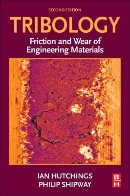 Tribologia: Attrito e usura dei materiali tecnici - Tribology: Friction and Wear of Engineering Materials