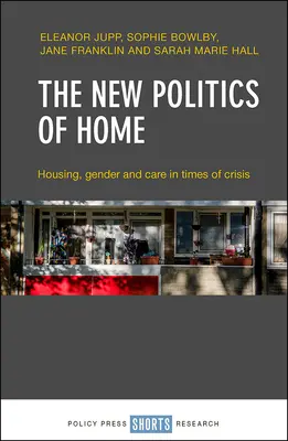 La nuova politica della casa: abitazione, genere e assistenza in tempi di crisi - The New Politics of Home: Housing, Gender and Care in Times of Crisis