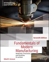 Fondamenti della produzione moderna - Materiali, processi e sistemi, 7a edizione, adattamento internazionale - Fundamentals of Modern Manufacturing - Materials, Processes and Systems, 7th Edition International Adaptation