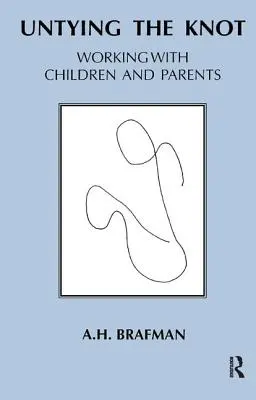 Sciogliere il nodo: Lavorare con bambini e genitori - Untying the Knot: Working with Children and Parents