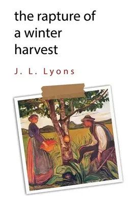 Il rapimento di un raccolto invernale - The Rapture of A Winter Harvest