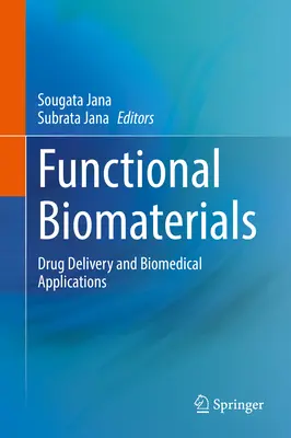 Biomateriali funzionali: Consegna di farmaci e applicazioni biomediche - Functional Biomaterials: Drug Delivery and Biomedical Applications