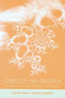 Complessità ed educazione: Indagini sull'apprendimento, l'insegnamento e la ricerca - Complexity and Education: Inquiries Into Learning, Teaching, and Research