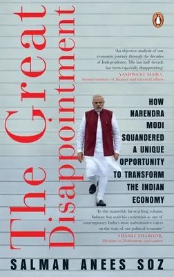 La grande delusione - Come Narendra Modi ha sprecato un'occasione unica per trasformare l'economia indiana - Great Disappointment - How Narendra Modi Squandered a Unique Opportunity to Transform the Indian Economy