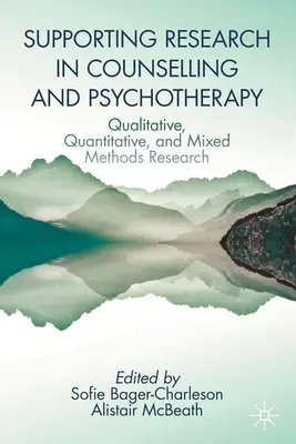 Sostenere la ricerca in Counselling e Psicoterapia: Ricerca qualitativa, quantitativa e con metodi misti - Supporting Research in Counselling and Psychotherapy: Qualitative, Quantitative, and Mixed Methods Research