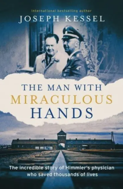 L'uomo dalle mani miracolose - L'incredibile storia del medico di Himmler che salvò migliaia di vite umane - Man with Miraculous Hands - The Incredible Story of Himmler's Physician Who Saved Thousands of Lives