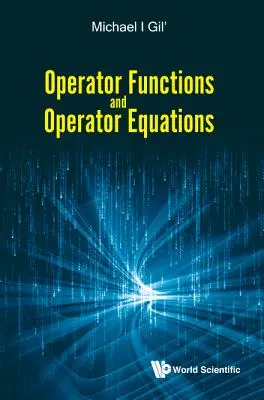 Funzioni operatore ed equazioni operatore - Operator Functions and Operator Equations